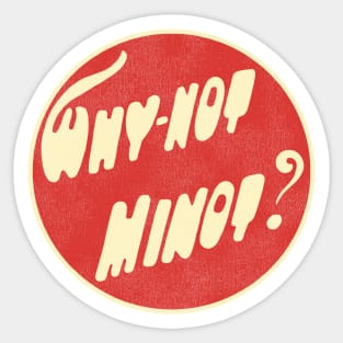 Why-Not Minot North Dakota Sticker